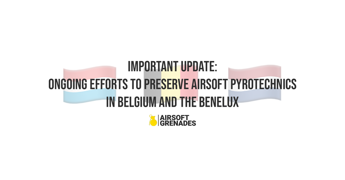 Important Update: Ongoing Efforts to Preserve Airsoft Pyrotechnics in Belgium and the Benelux